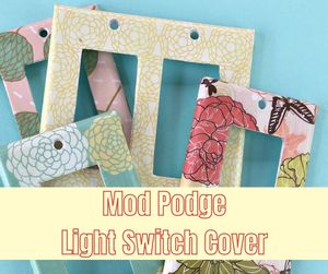 MOD PODGE LIGHT SWIT MOD PODGE LIGHT SWIT